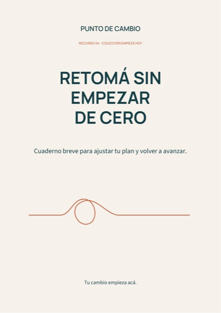 Retomá sin empezar de cero